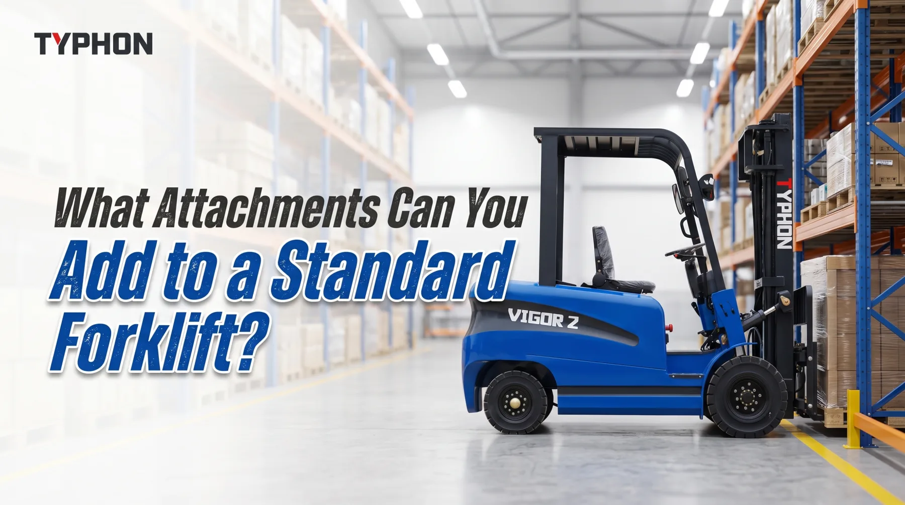 What Attachments Can You Add to a Standard Forklift?