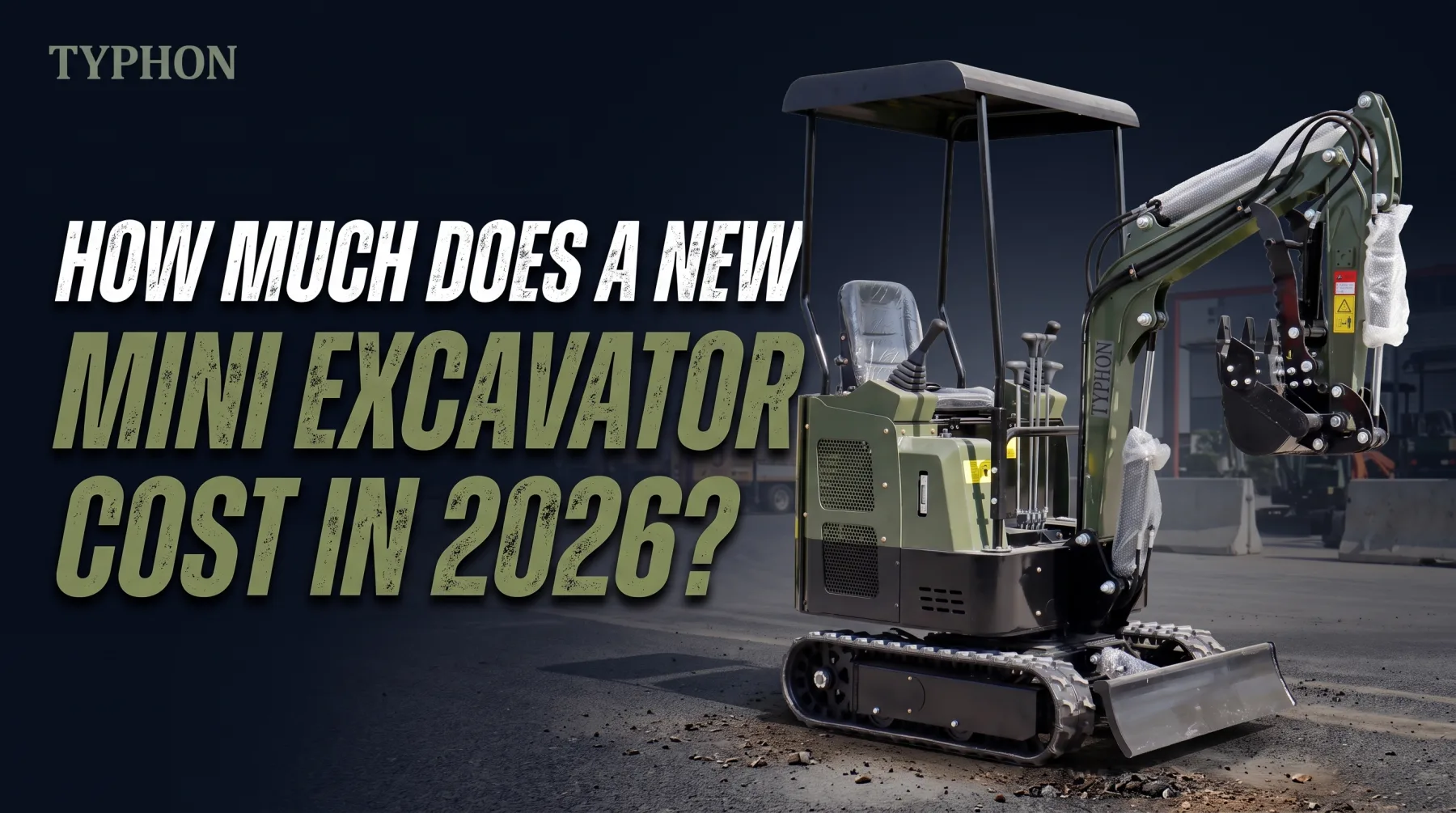 How Much Does a New Mini Excavator Cost in 2026?