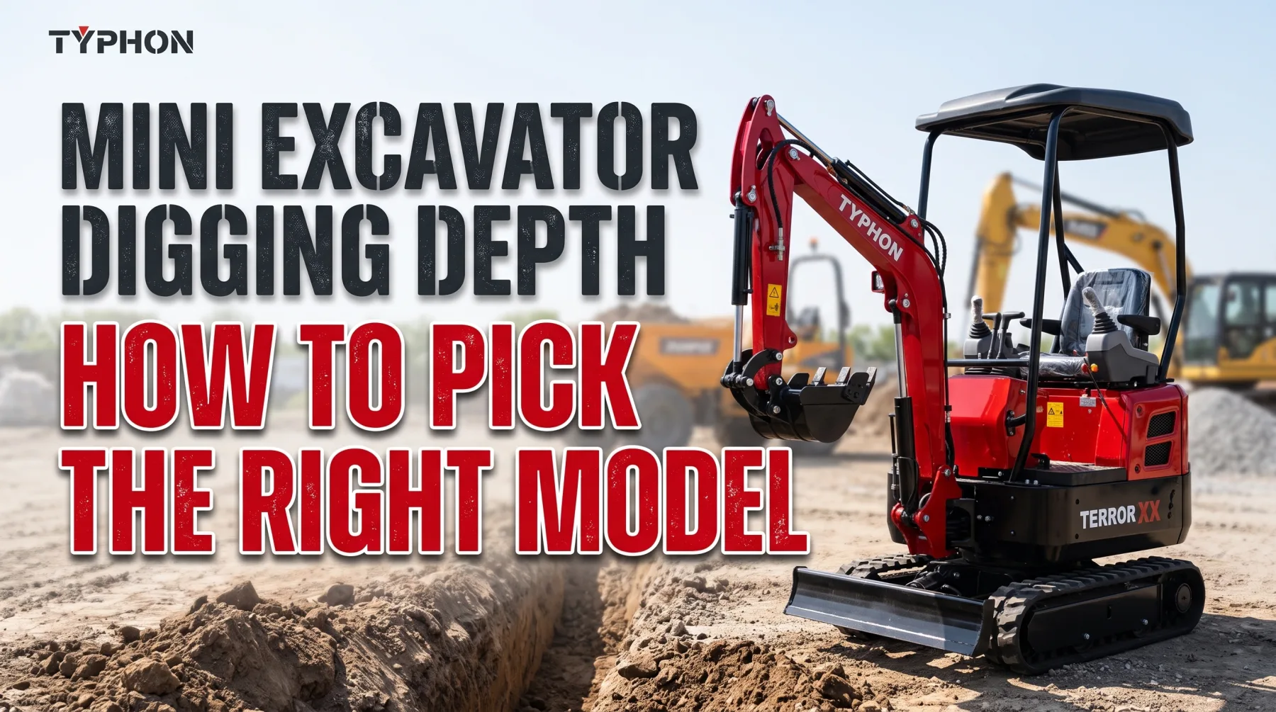 Mini Excavator Digging Depth: How to Pick the Right Model